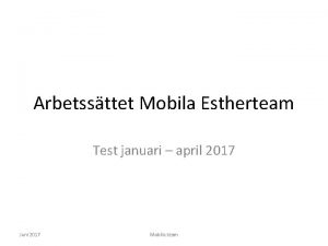 Arbetssttet Mobila Estherteam Test januari april 2017 Juni