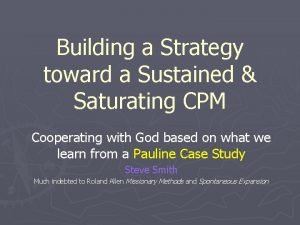 Building a Strategy toward a Sustained Saturating CPM