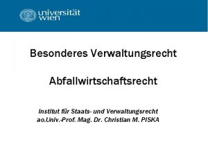 Besonderes Verwaltungsrecht Abfallwirtschaftsrecht Institut fr Staats und Verwaltungsrecht