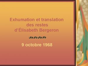 Exhumation et translation des restes dlisabeth Bergeron 9