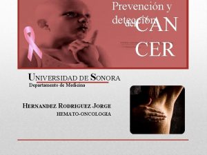 Prevencin y deteccin del CAN CER UNIVERSIDAD DE