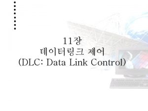 11 DLC Data Link Control 1 Http netwk