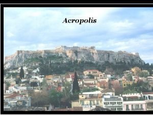 Acropolis No part of mainland Greece is more