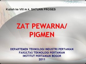 Kuliah ke VIII m k SATUAN PROSES ZAT