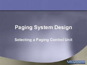 Paging System Design Selecting a Paging Control Unit