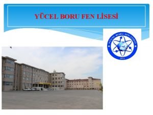 YCEL BORU FEN LSES Okul Tantm Bilgileri girilecek