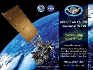 GOES16 ABI L 2 SST Provisional PSPVR March