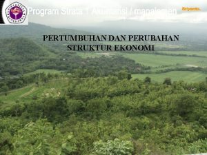 PERTUMBUHAN DAN PERUBAHAN STRUKTUR EKONOMI Pertumbuhan ekonomi Indonesia