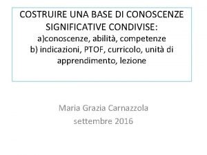 COSTRUIRE UNA BASE DI CONOSCENZE SIGNIFICATIVE CONDIVISE aconoscenze