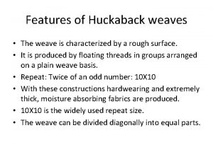 Huck back weave