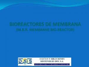 BIOREACTORES DE MEMBRANA M B R MEMBRANE BIOREACTOR