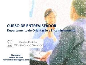 CURSO DE ENTREVISTADOR Departamento de Orientao e Encaminhamento