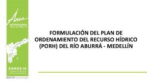 FORMULACIN DEL PLAN DE ORDENAMIENTO DEL RECURSO HDRICO