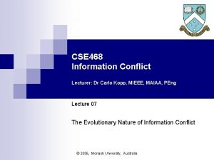 CSE 468 Information Conflict Lecturer Dr Carlo Kopp