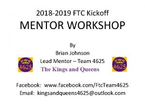 2018 2019 FTC Kickoff MENTOR WORKSHOP By Brian