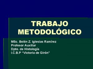 TRABAJO METODOLGICO MSc Beln Z Iglesias Ramrez Profesor