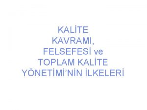 KALTE KAVRAMI FELSEFES ve TOPLAM KALTE YNETMNN LKELER KALTE KAVRAMI FELSEFES ve TOPLAM KALTE YNETMNN LKELER