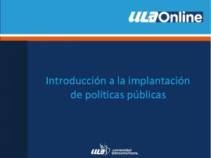 Introduccin a la implantacin de polticas pblicas Ciclo