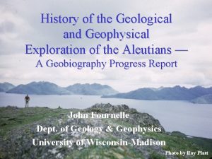 History of the Geological and Geophysical Exploration of