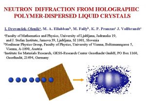 NEUTRON DIFFRACTION FROM HOLOGRAPHIC POLYMERDISPERSED LIQUID CRYSTALS I