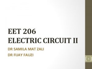 EET 206 ELECTRIC CIRCUIT II DR SAMILA MAT