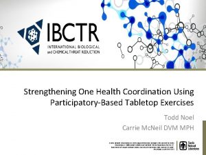 Strengthening One Health Coordination Using ParticipatoryBased Tabletop Exercises