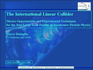 The International Linear Collider Physics Opportunities and Experimental