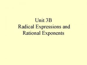 Unit 3 B Radical Expressions and Rational Exponents