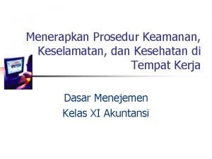 Menerapkan Prosedur Keamanan Keselamatan dan Kesehatan di Tempat