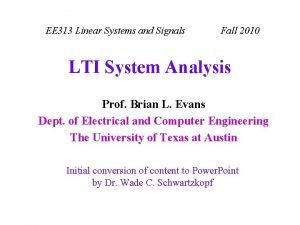 EE 313 Linear Systems and Signals Fall 2010