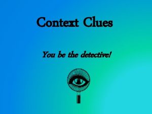 Context clues detective