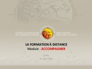 LA FORMATION DISTANCE Module ACCOMPAGNER CEPN 21 mai