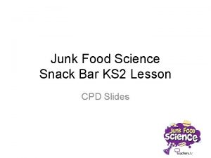 Junk Food Science Snack Bar KS 2 Lesson