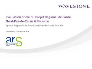 Evaluation finale du Projet Rgional de Sant NordPasdeCalais