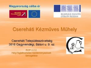 Cserehti Kzmves Mhely Cserehti Teleplsszvetsg 3816 Gagyvendgi Btori