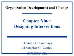 Organization Development and Change Chapter Nine Designing Interventions