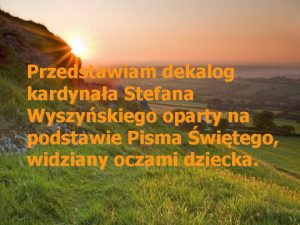 Przedstawiam dekalog kardynaa Stefana Wyszyskiego oparty na podstawie