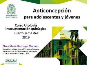 Anticoncepcin para adolescentes y jvenes Curso Urologa Instrumentacin