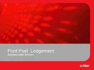 Print Post Lodgement Business Letter Services Introduction Print