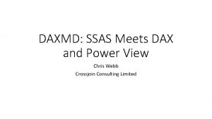 DAXMD SSAS Meets DAX and Power View Chris