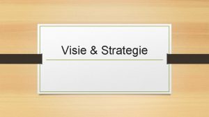 Visie Strategie Agenda Les 1 Visie en doelstellingen
