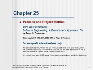 Chapter 25 n Process and Project Metrics Slide