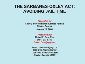 THE SARBANESOXLEY ACT AVOIDING JAIL TIME Presented to