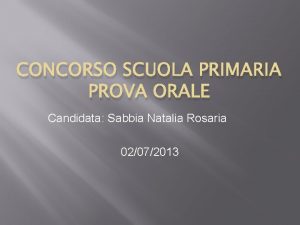 CONCORSO SCUOLA PRIMARIA PROVA ORALE Candidata Sabbia Natalia