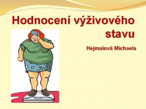 Hodnocen vivovho stavu Hejmalov Michaela Vivov stav viva