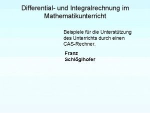 Differential und Integralrechnung im Mathematikunterricht Beispiele fr die