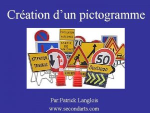 Cration dun pictogramme Par Patrick Langlois www secondarts