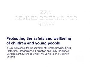 2011 REVISED BRIEFING FOR STAFF Protecting the safety