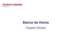 Banco de Horas Rosane Oliveira Fluxo de Banco