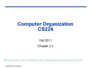Computer Organization CS 224 Fall 2011 Chapter 2